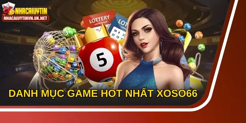 Điểm danh những tựa game cược đang hot nhất tại Xoso66