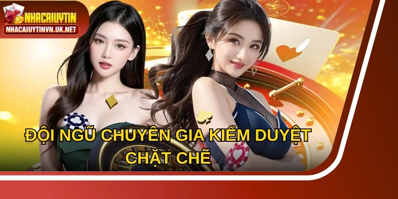 Đội ngũ chuyên gia kiểm duyệt chặt chẽ, mang đến thông tin chính xác