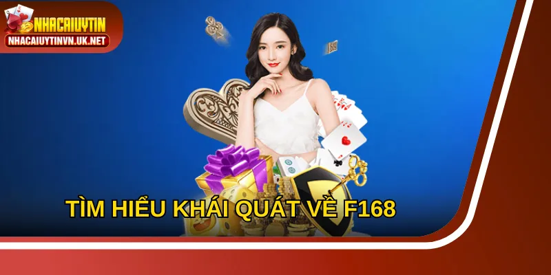 F168 cập nhật thông tin khái quát chung về nhà cái
