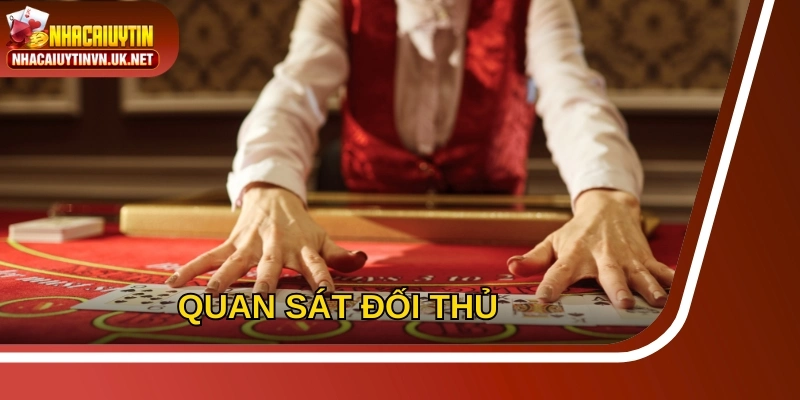 Quan sát đối thủ, đánh giá cách họ đánh liên tiếp