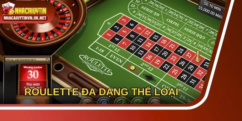 Roulette cung cấp đa dạng thể loại khác nhau